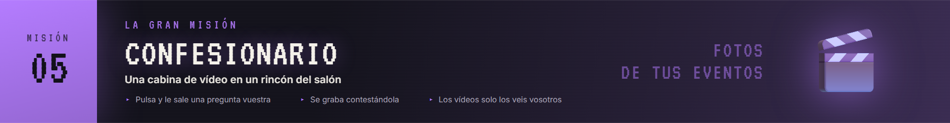 La Gran Mision, Mision 05 Confesionario: una tablet donde los invitados graban un video privado contestando vuestras preguntas. Se anade por 49 euros.