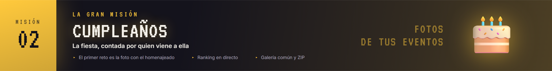 La Gran Mision, Mision 02 Cumpleanos: la fiesta contada por quien viene a ella, con ranking en directo. 25 euros, pago unico.